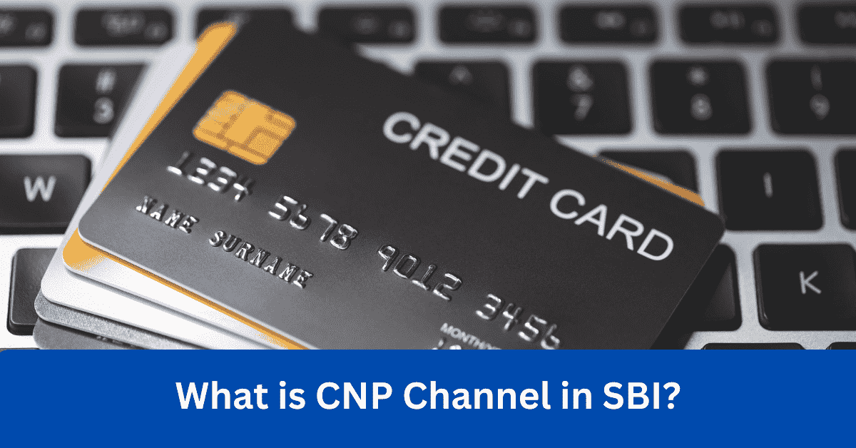 What is CNP Channel in SBI?