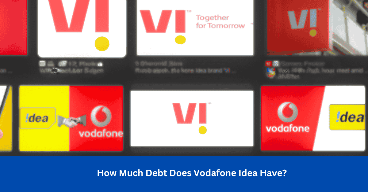 How Much Debt Does Vodafone Idea Have